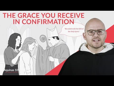 Aquinas 101 - The Sacrament of Confirmation