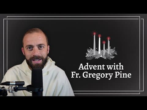 Trailer: Advent with Fr. Gregory Pine, O.P.