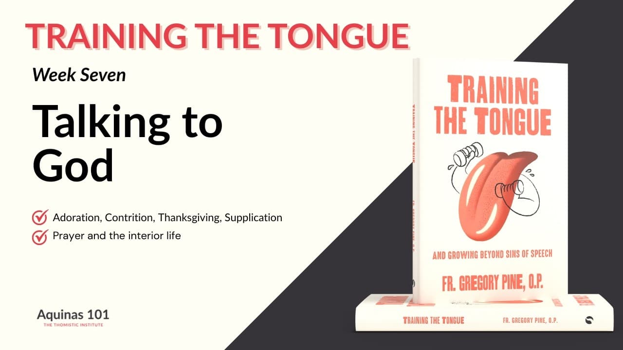 Training the Tongue Week 7: Talking to God