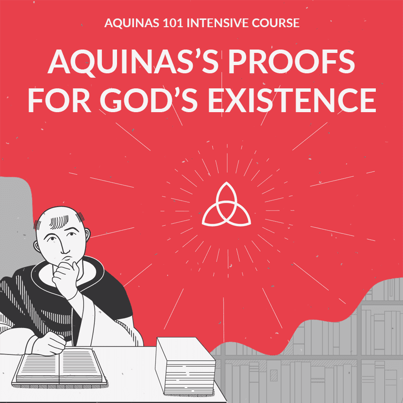 Aquinas’s Proofs for God’s Existence